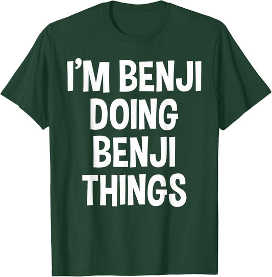 I'm Benji Doing Benji Things Funny Saying T-Shirt - T-Shirt | Forest