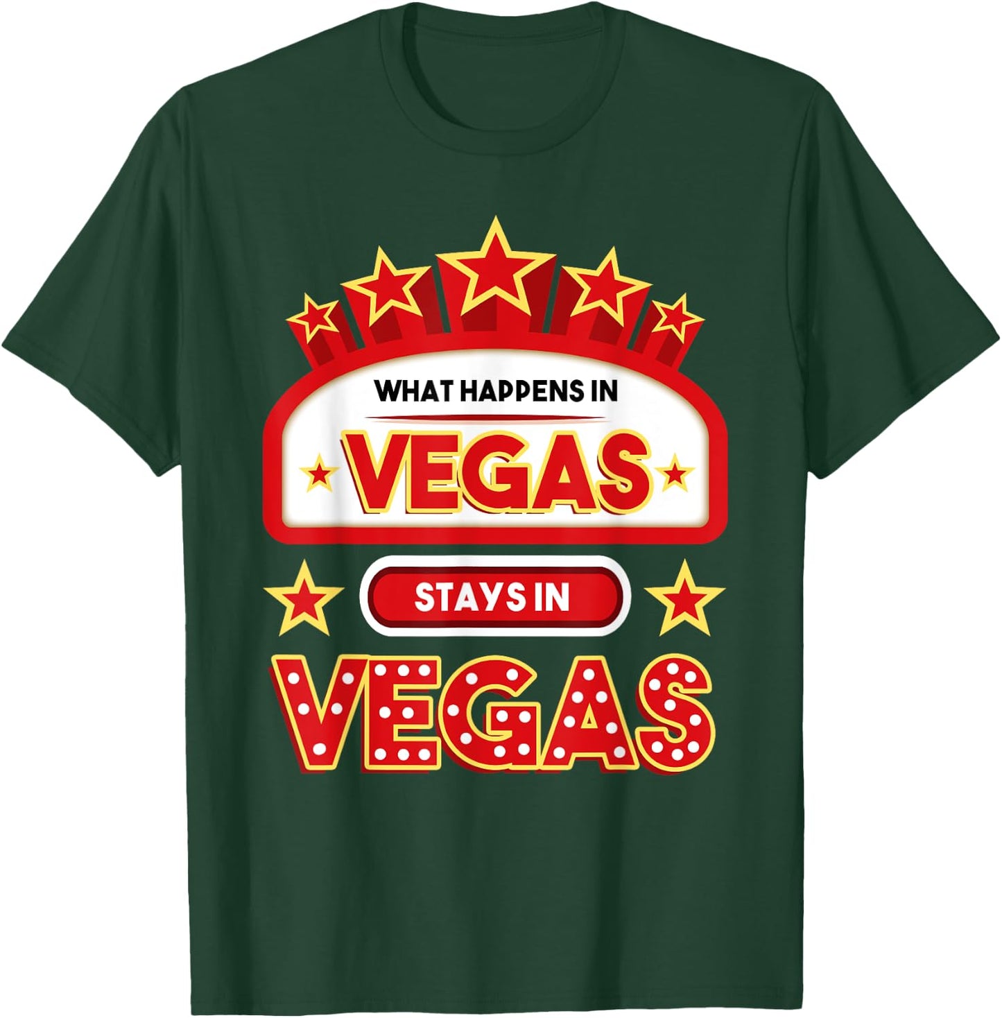 What Happens In Vegas Stays In Vegas Vacation T-Shirt - T-Shirt | Forest