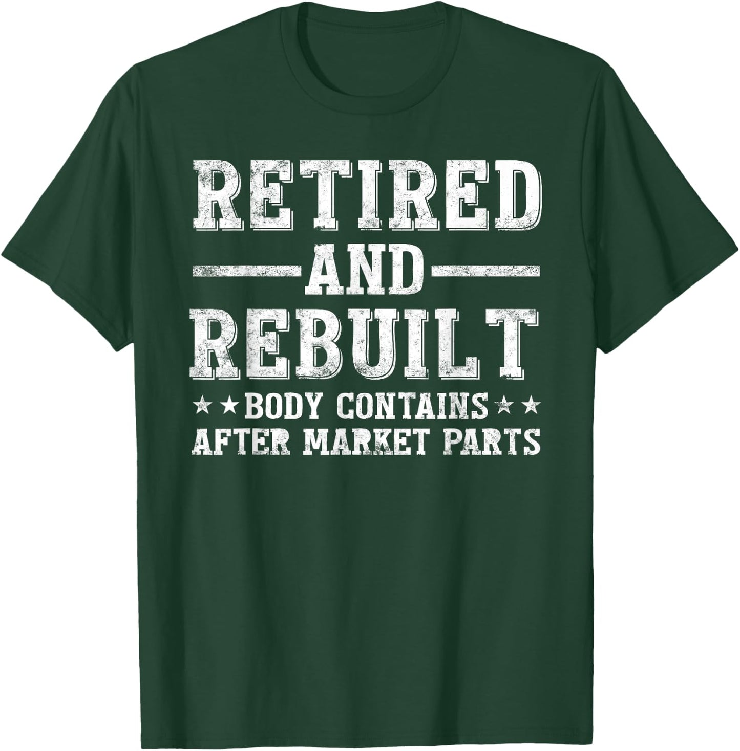 Retired and Rebuilt Hip Knee Replacement Parts gift T-Shirt - T-Shirt | Forest