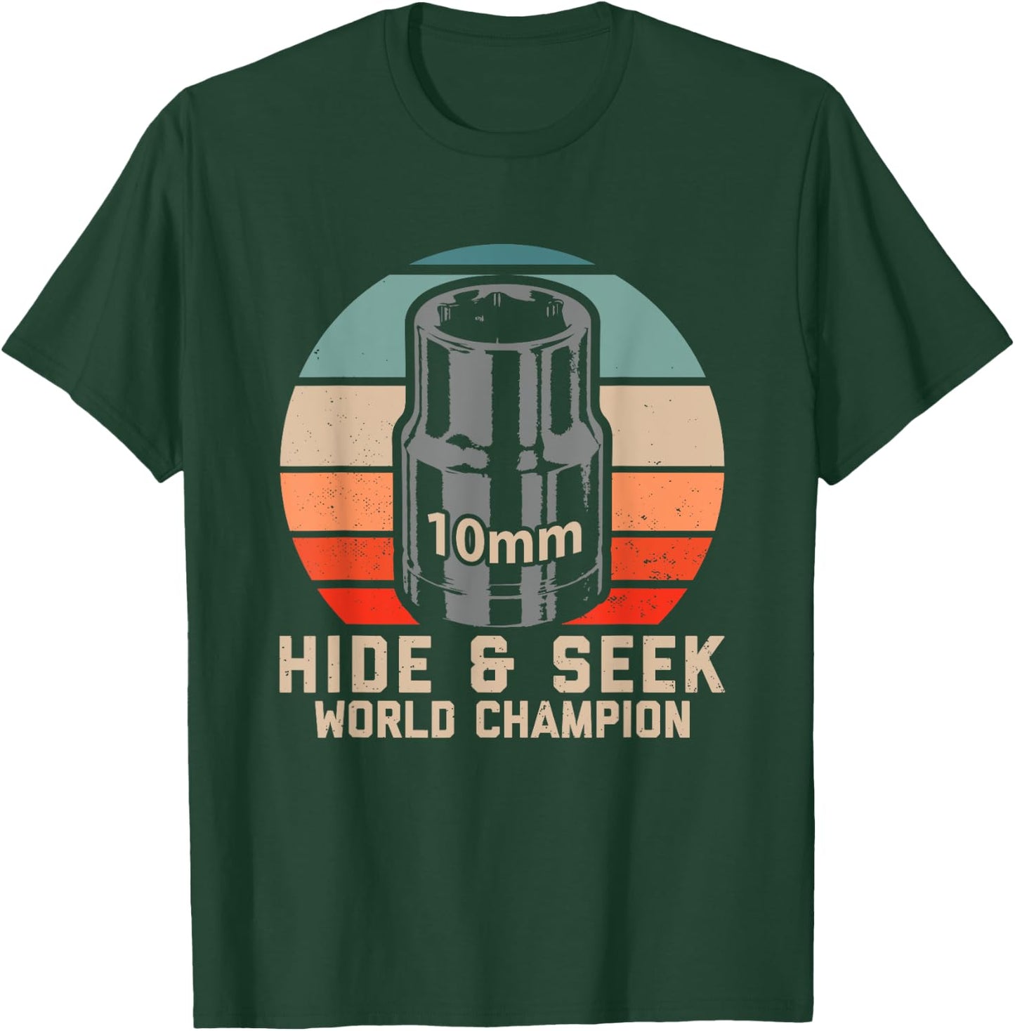 10mm Socket Hide and Seek World Champion T-Shirt - T-Shirt | Forest