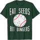 Baseball Eat Seeds Hit Dingers Funny Men Women Boys Kids T-Shirt - T-Shirt | Forest