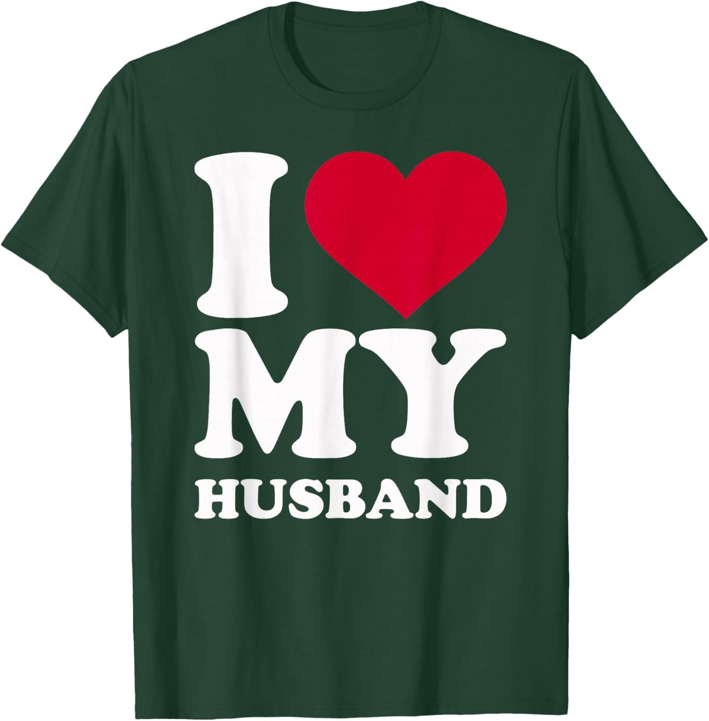I Love My Husband T-Shirt - T-Shirt | Forest