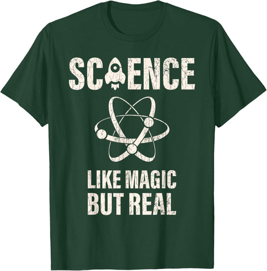 Science Like Magic But Real Scientist Gift Physics T-Shirt - T-Shirt | Forest