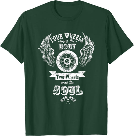 Four Wheels Move The Body Two Wheels Move The Soul T-Shirt - T-Shirt | Forest