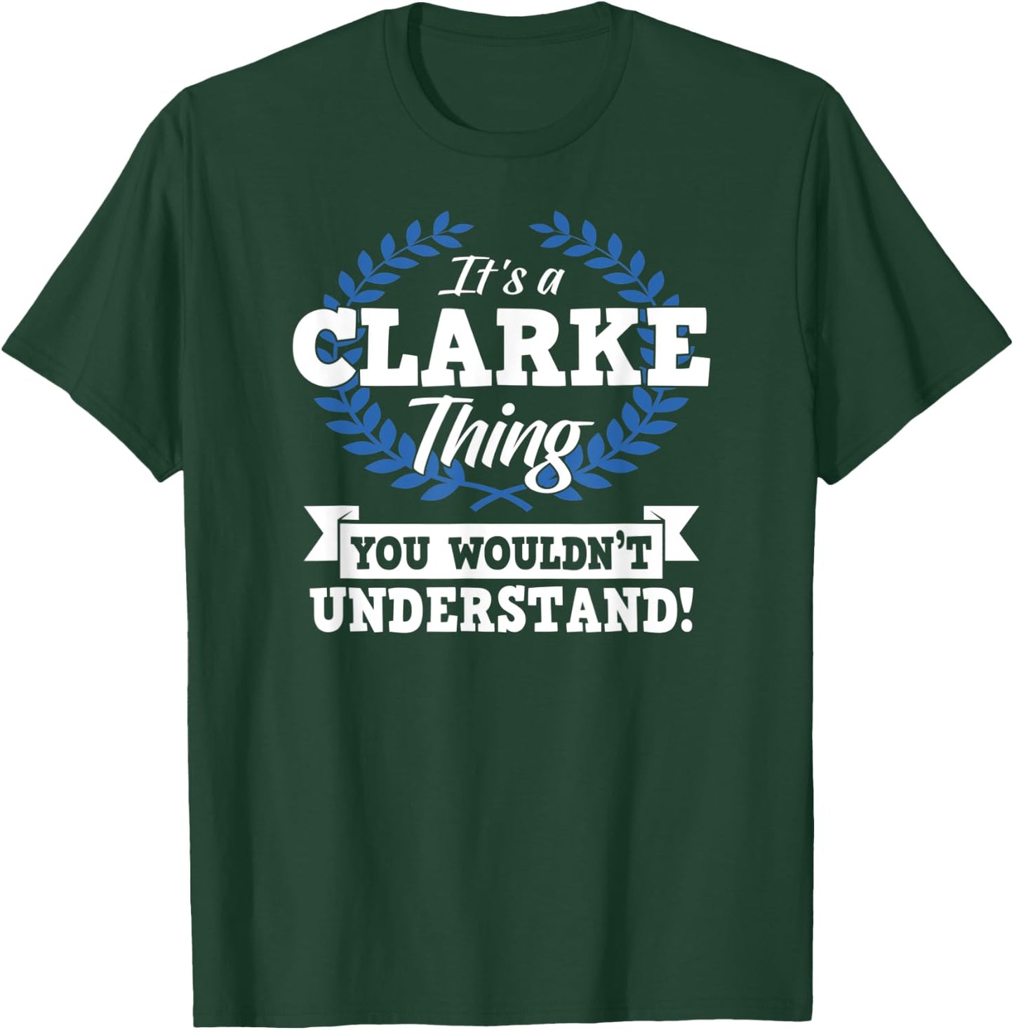 It's A Clarke Thing You Wouldn't Understand Name Shirt T-Shirt - T-Shirt | Forest
