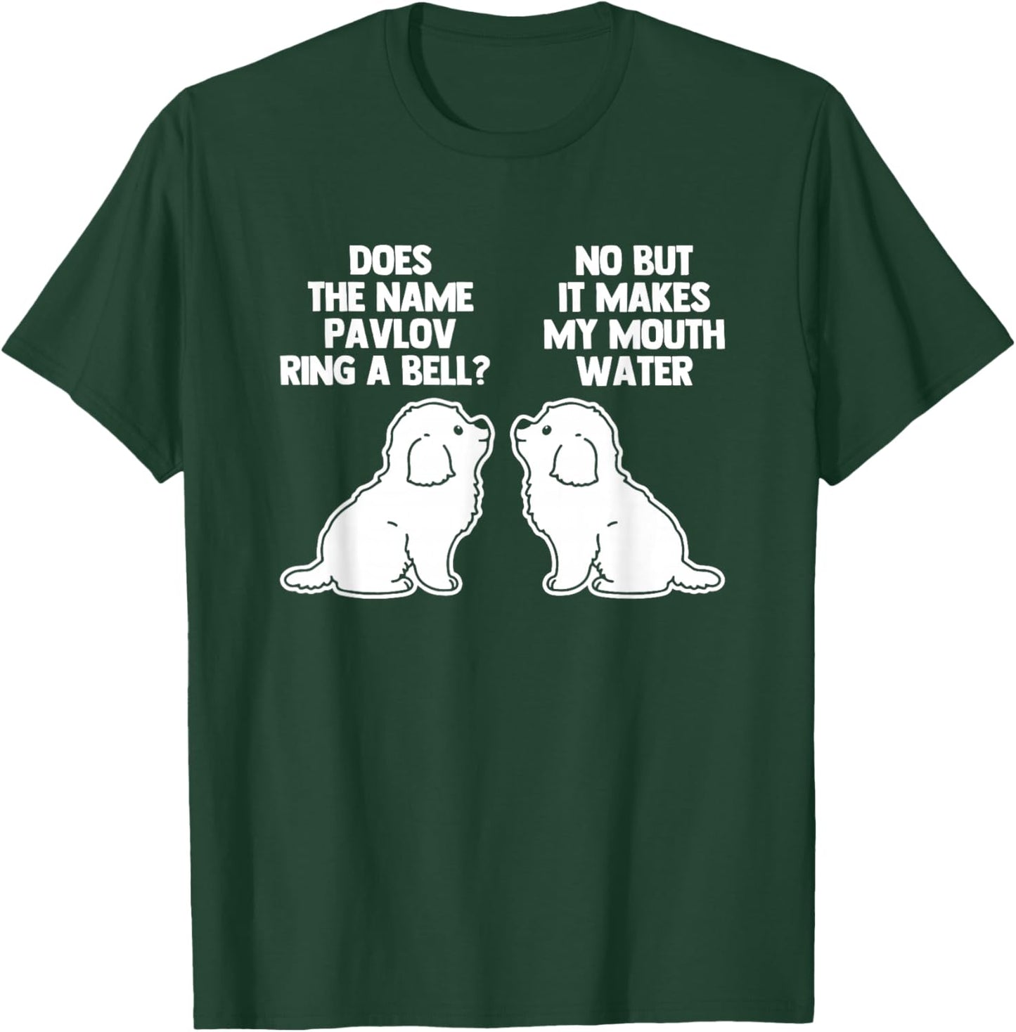 Pavlov's Dogs - Funny Saying Sarcastic Novelty Pavlov's Dogs T-Shirt - T-Shirt | Forest
