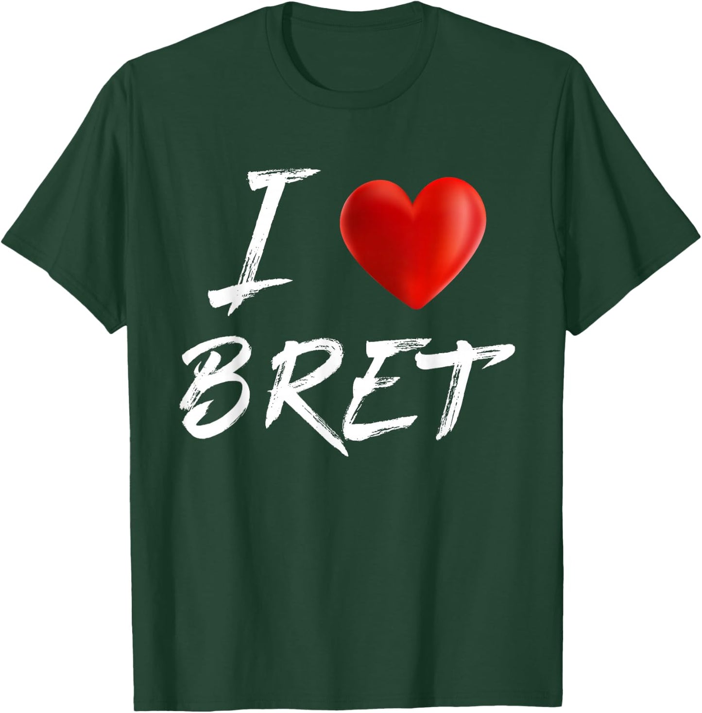 I Love Heart BRET Family Name T Shirt T-Shirt - T-Shirt | Forest