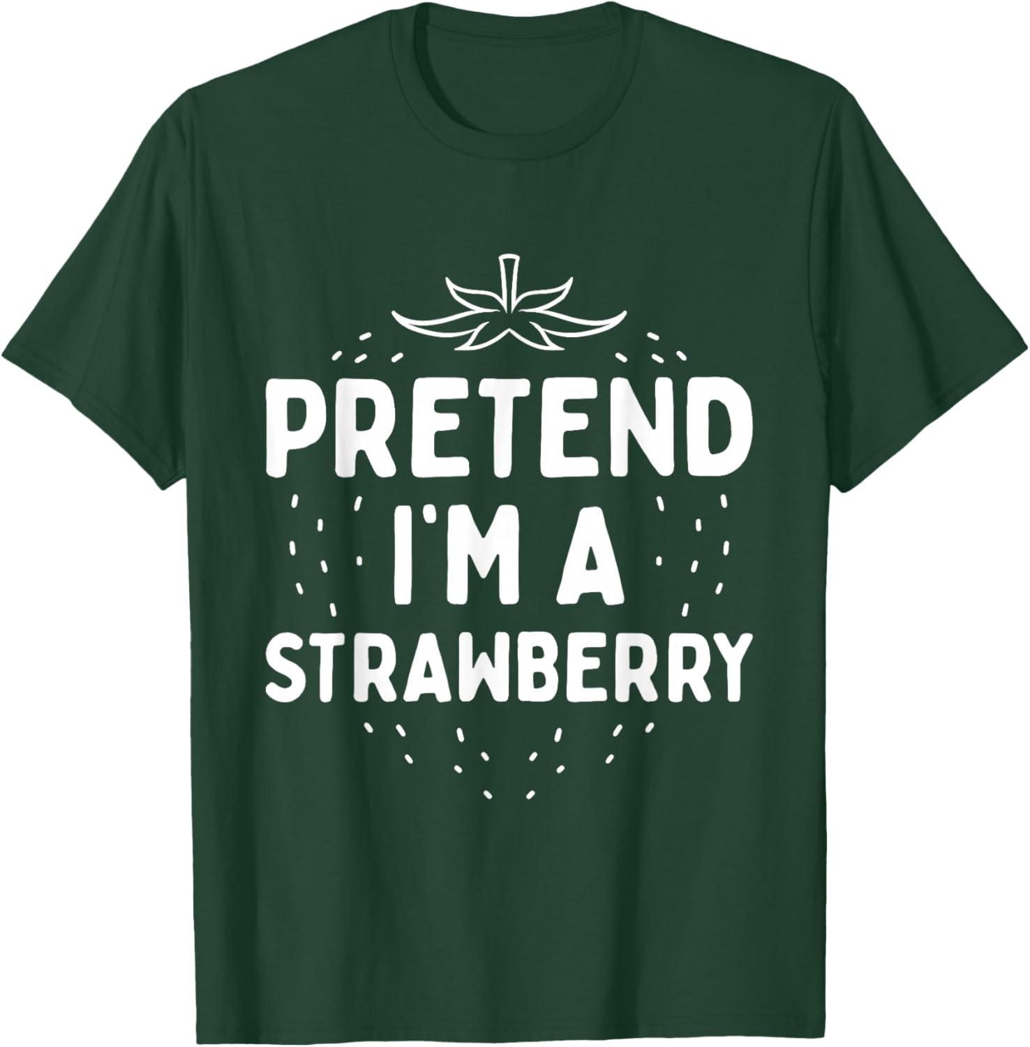 Pretend I'm A Strawberry Funny Lazy Red Halloween Costume T-Shirt - T-Shirt | Forest
