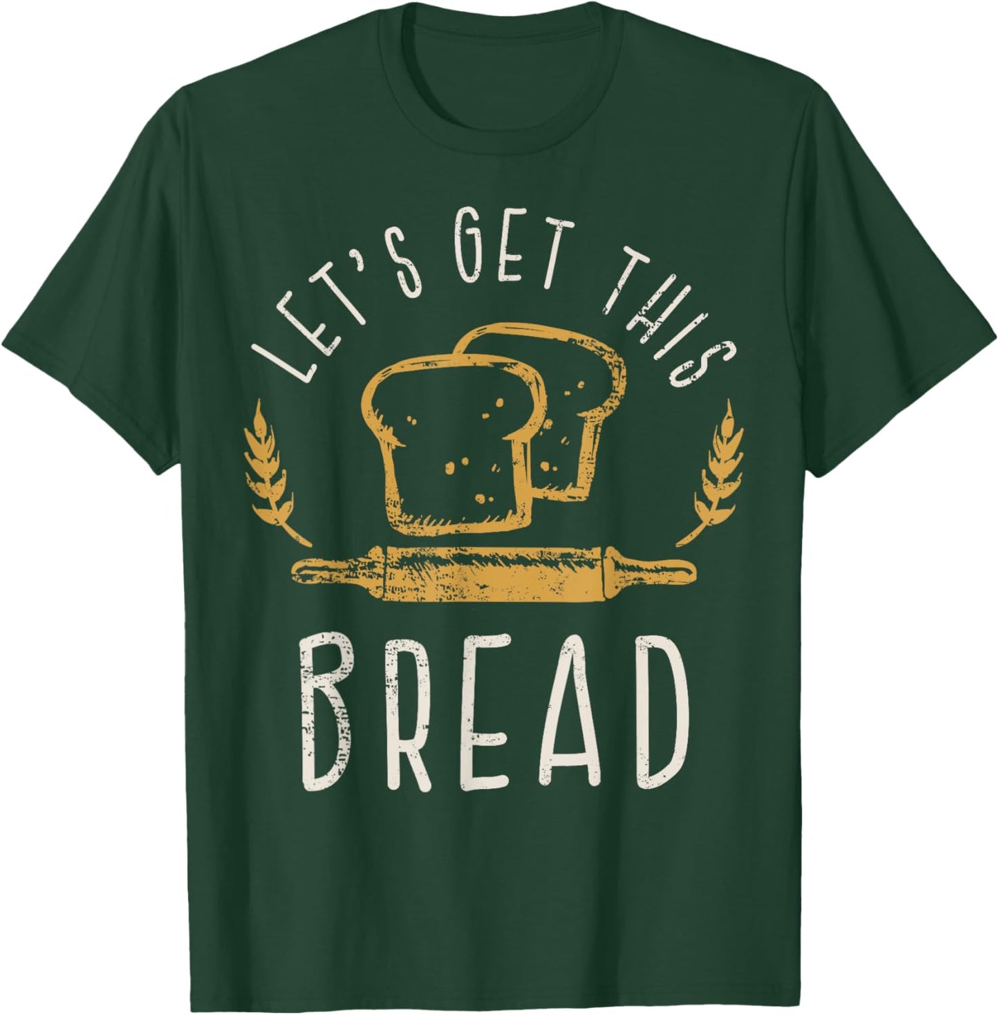 Get This Bread Funny Bread Joke Gift T-Shirt - T-Shirt | Forest