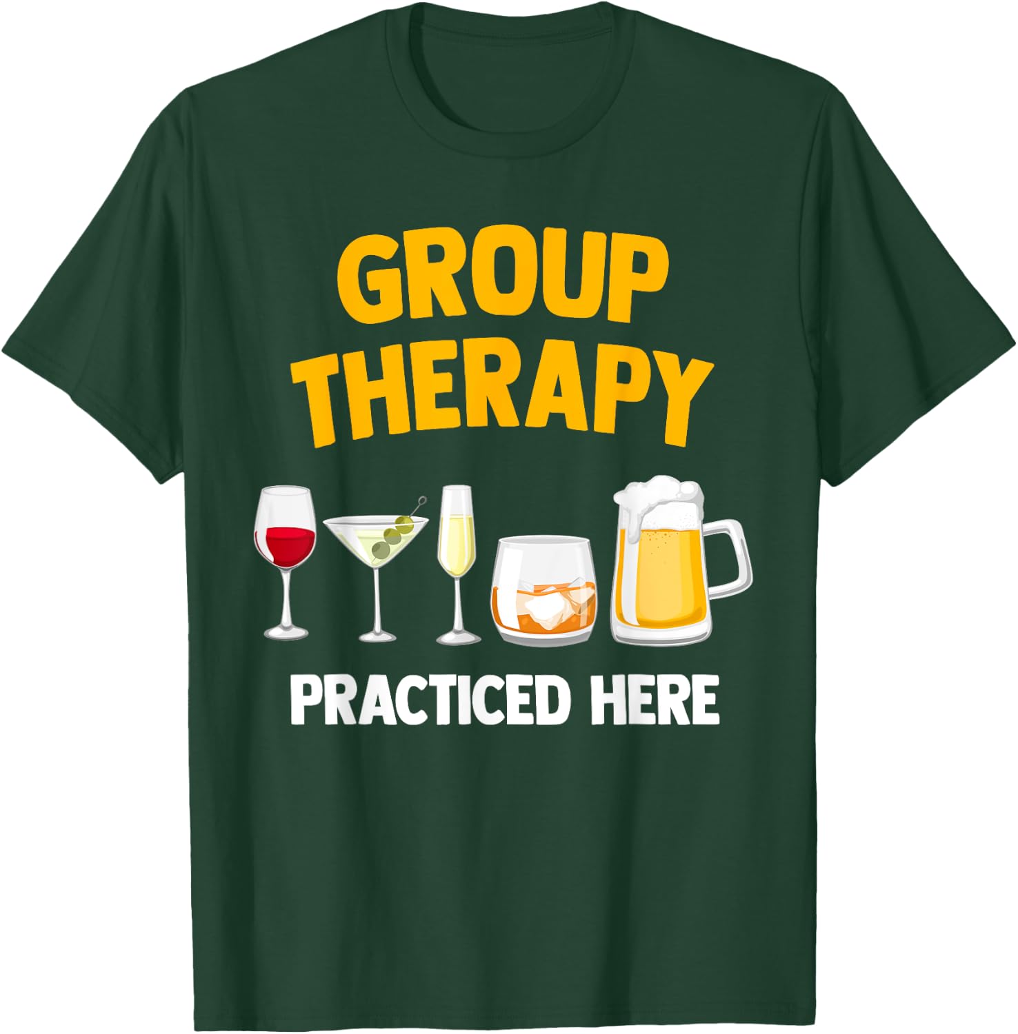 Group Therapy - Alcohol Wine Beer Liquor Drinking Joke T-Shirt - T-Shirt | Forest