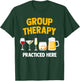 Group Therapy - Alcohol Wine Beer Liquor Drinking Joke T-Shirt - T-Shirt | Forest
