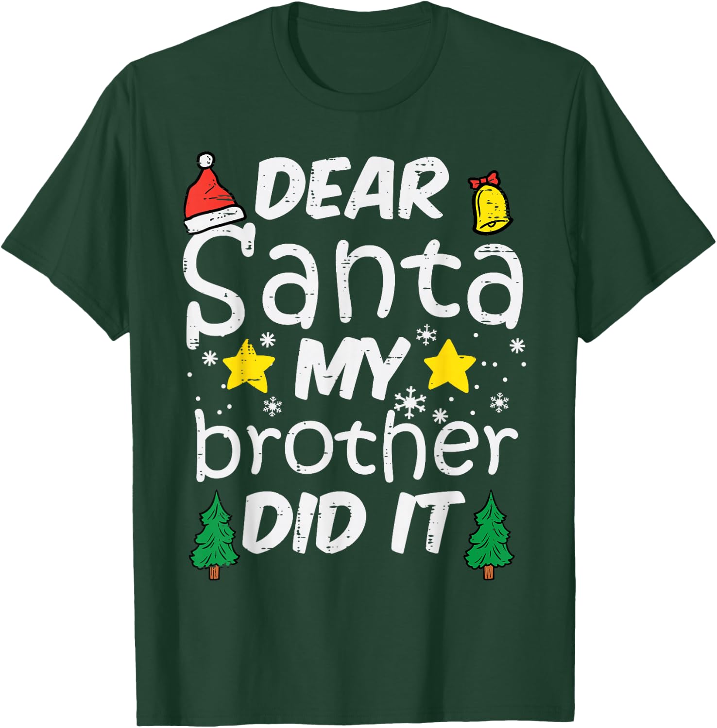 Dear Santa My Brother Did It Funny Christmas Boys Girls Kids T-Shirt - T-Shirt | Forest