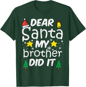 Dear Santa My Brother Did It Funny Christmas Boys Girls Kids T-Shirt - T-Shirt | Forest