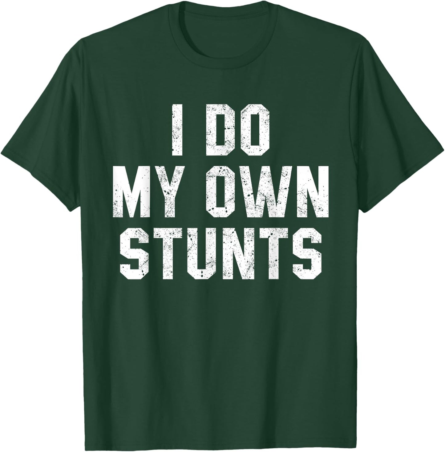 I Do My Own Stunts Shirt Funny Broken Bone Leg Injury T-Shirt - T-Shirt | Forest
