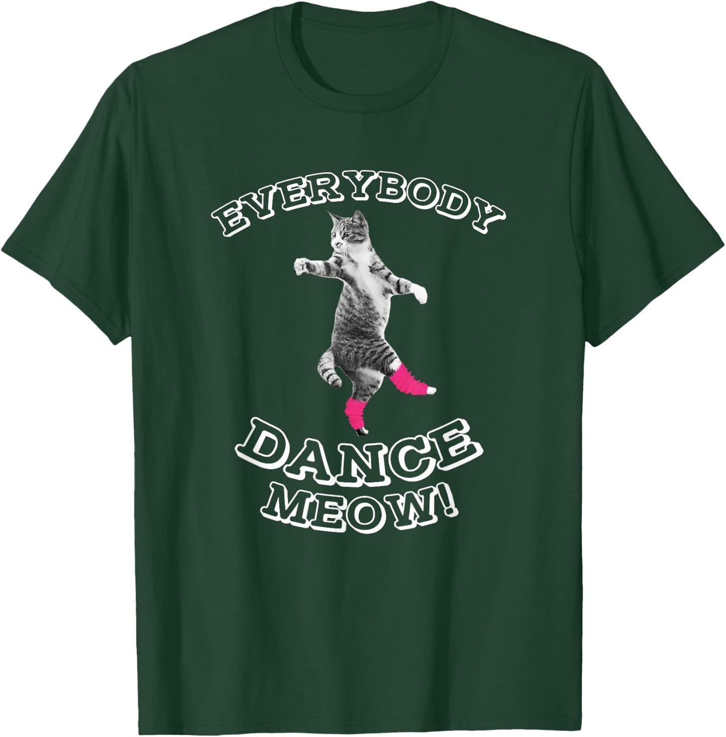 Everybody Dance Meow - Cat Lover Gifts - Cat Dance Mom Women Girls Kids T-Shirt - T-Shirt | Forest