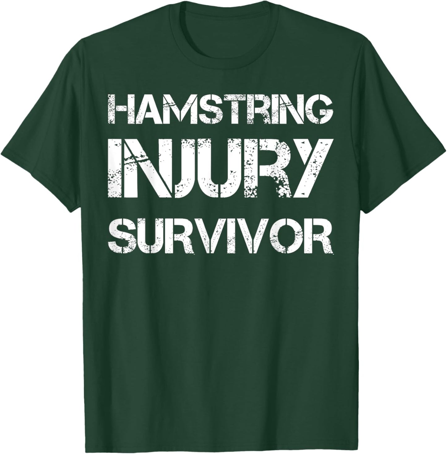 Hamstring Injury Survivor T-Shirt - T-Shirt | Forest
