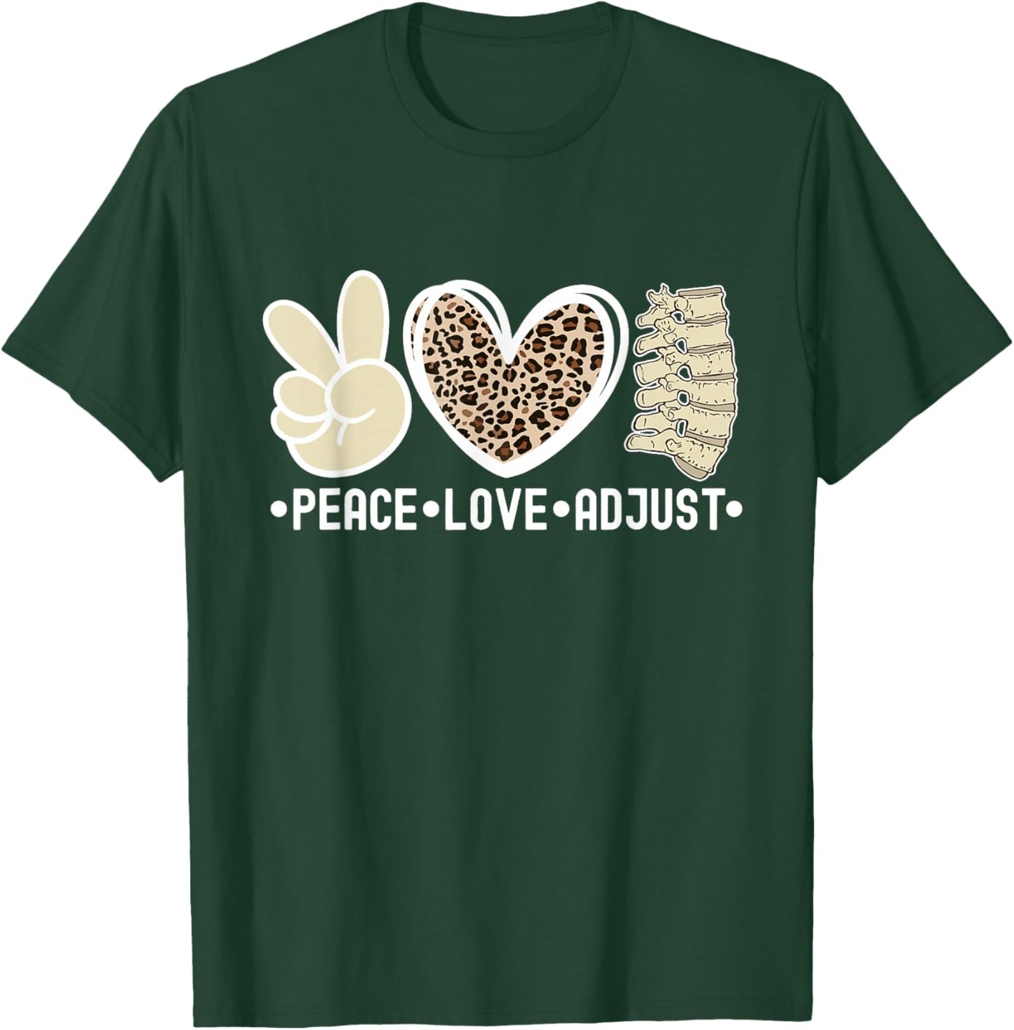 Peace Love Adjust Chiropractor Chiropractic T-Shirt - T-Shirt | Forest