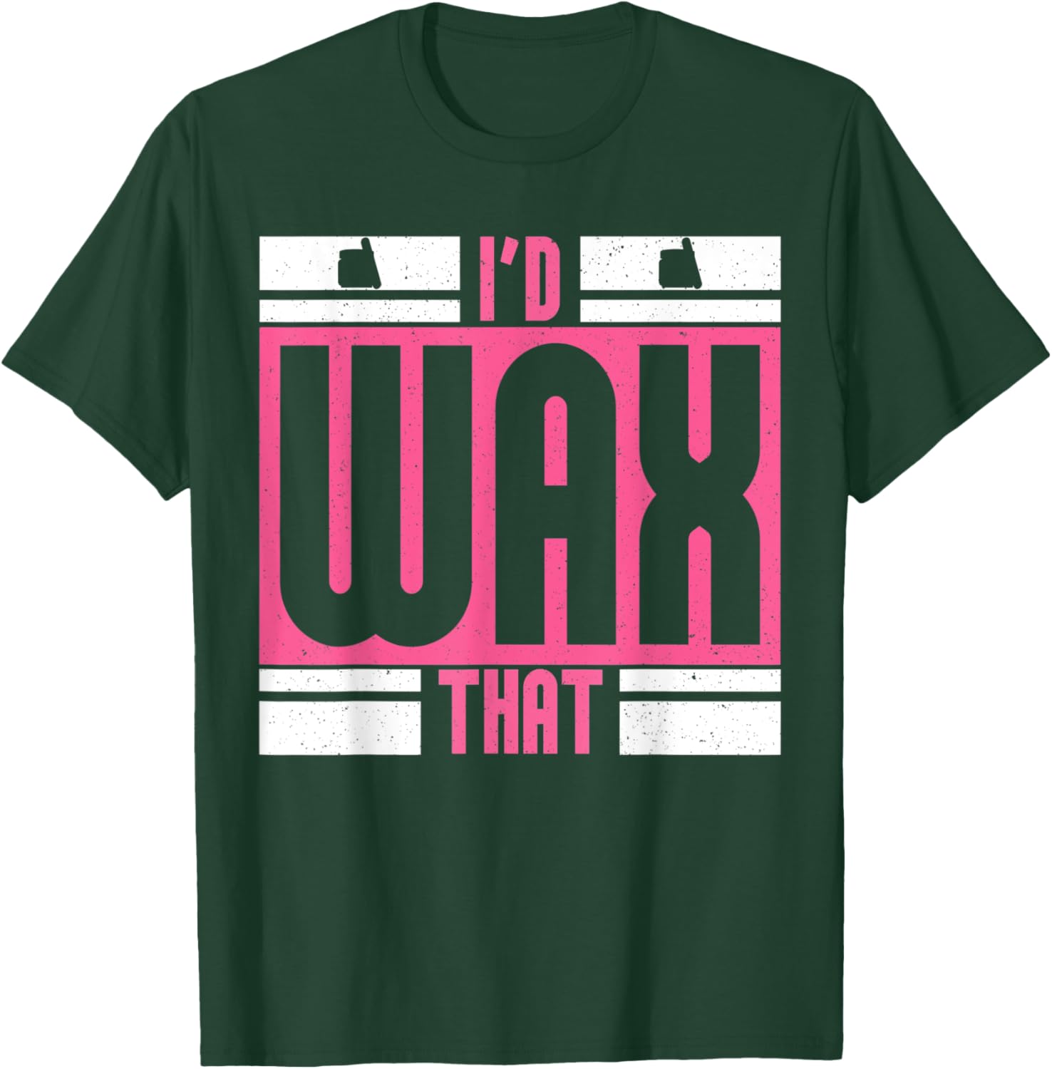 I'd Wax That for Beauticians Cosmetology T-Shirt - T-Shirt | Forest