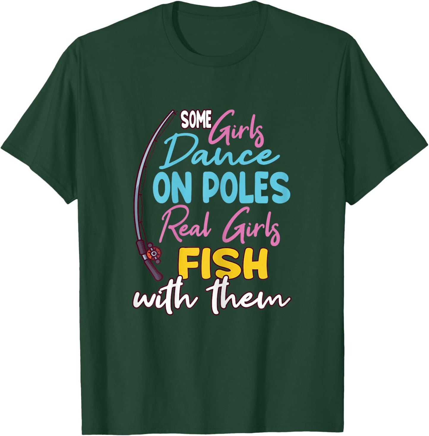 Funny Fishing Design And Girls T-Shirt - T-Shirt | Forest