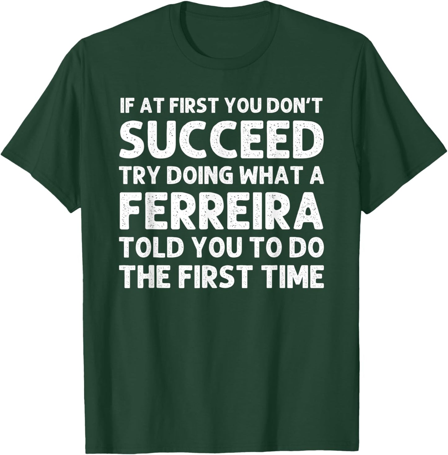 FERREIRA Funny Surname Family Tree Birthday Reunion Idea T-Shirt - T-Shirt | Forest