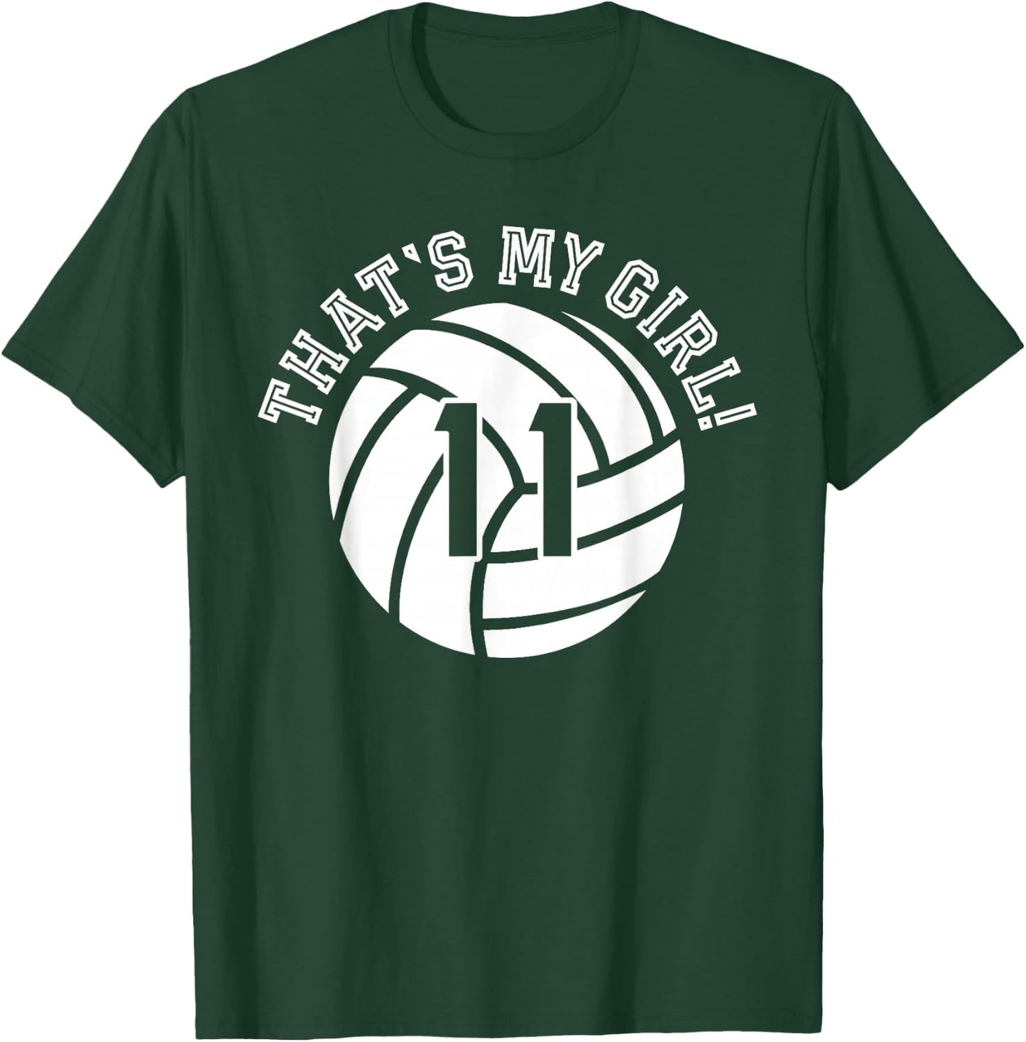 Unique That's My Girl #11 Volleyball Player Mom or Dad Gifts T-Shirt - T-Shirt | Forest