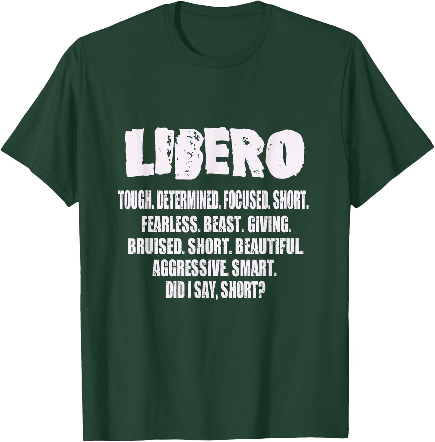 LIBERO Tough. Determined. Focused. Short. Fearless. Beast. T-Shirt - T-Shirt | Forest