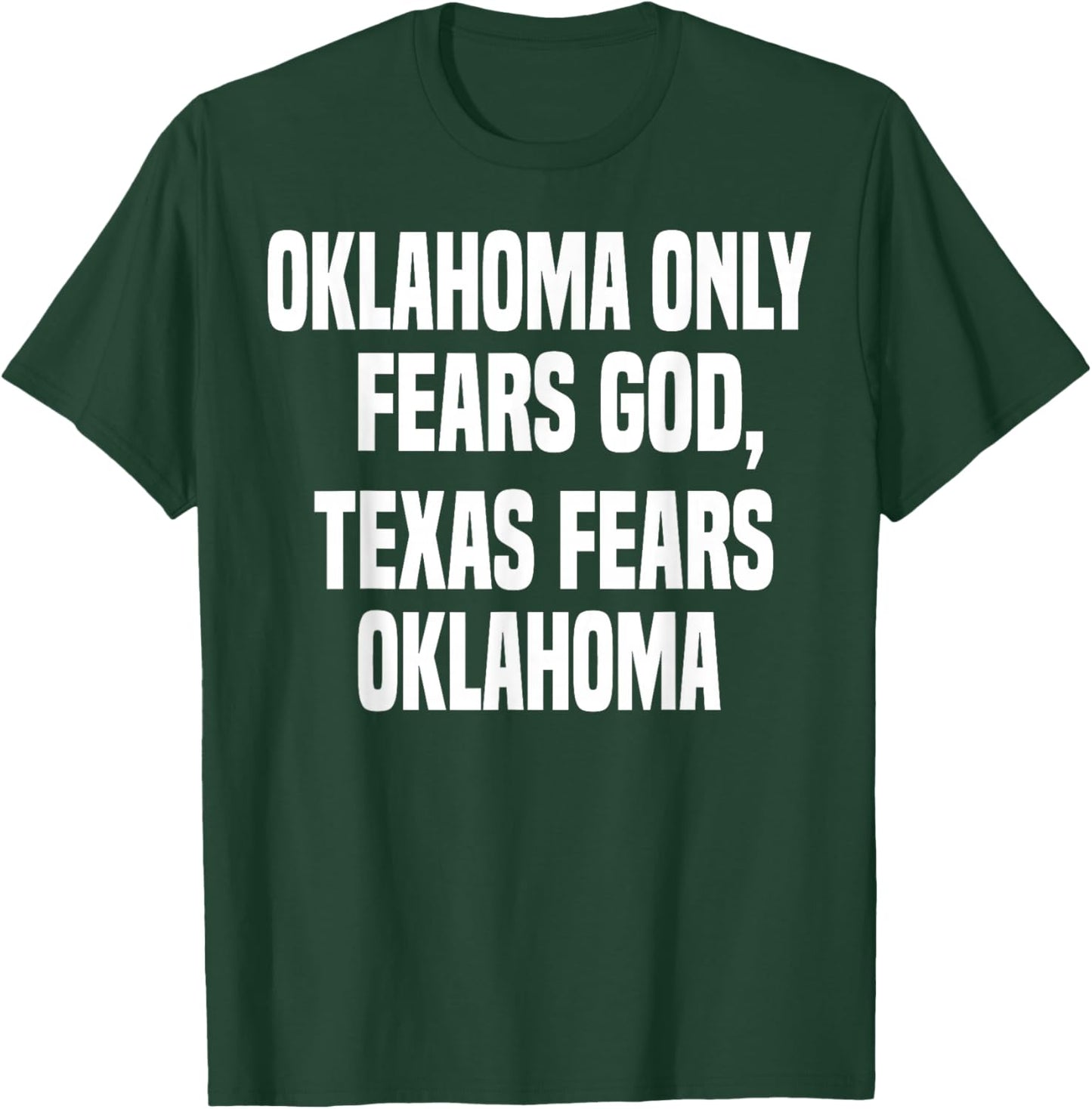 Oklahoma Only Fears God Texas Fears Oklahoma T-Shirt - T-Shirt | Forest