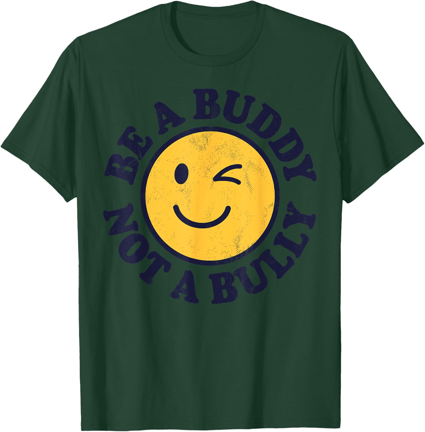 Be A Buddy Not A Bully Positive Inspirational Kindness Retro T-Shirt - T-Shirt | Forest