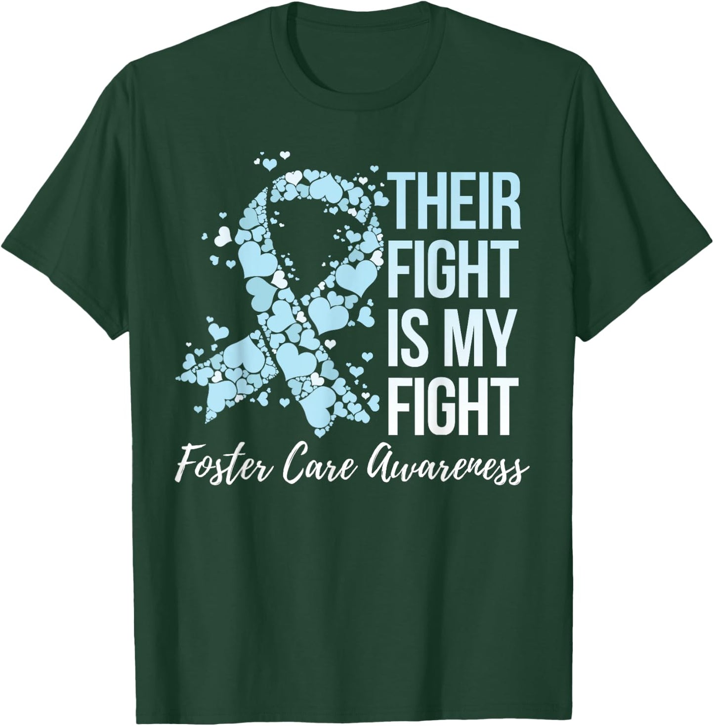 Their Fight Is My Fight Foster Care Awareness T-Shirt - T-Shirt | Forest