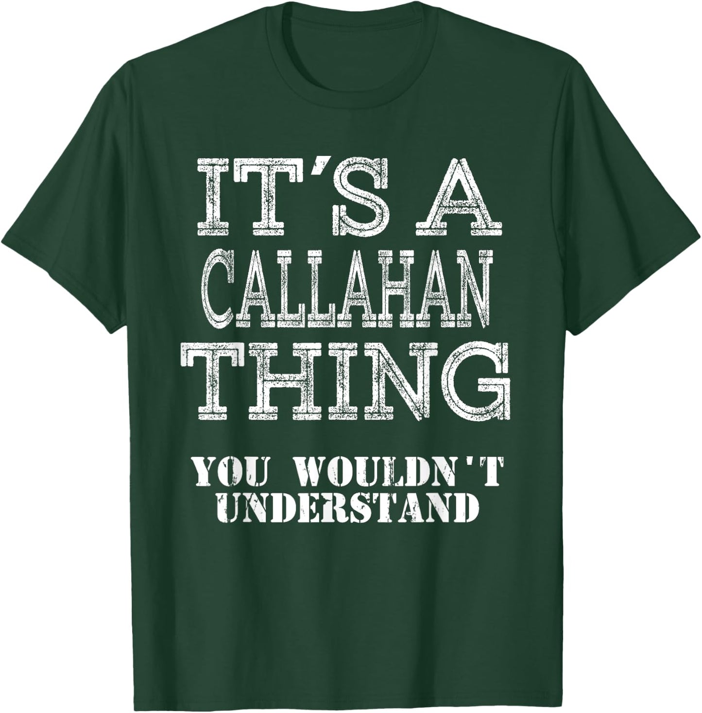 Its A CALLAHAN Thing You Wouldnt Understand Matching Family T-Shirt - T-Shirt | Forest