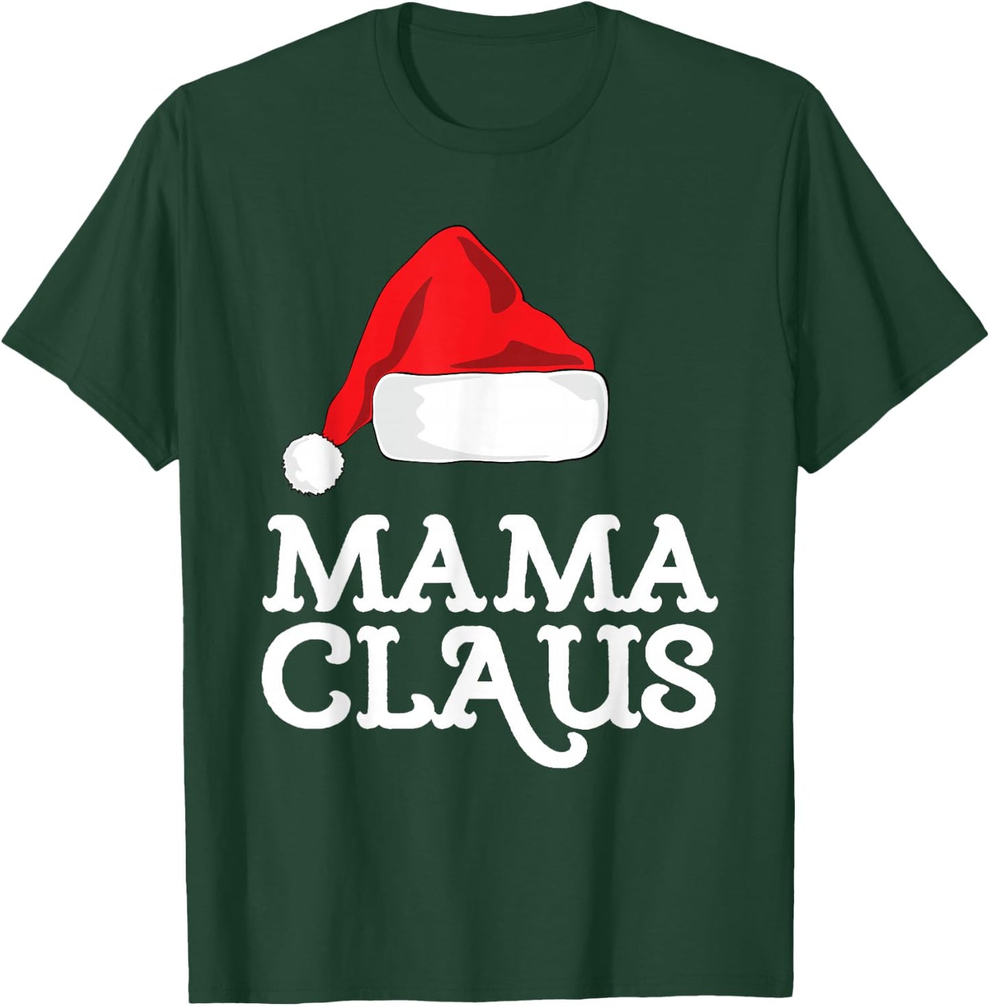 Mama Claus Christmas Santa's Hat Pajama Family Xmas T-Shirt - T-Shirt | Forest
