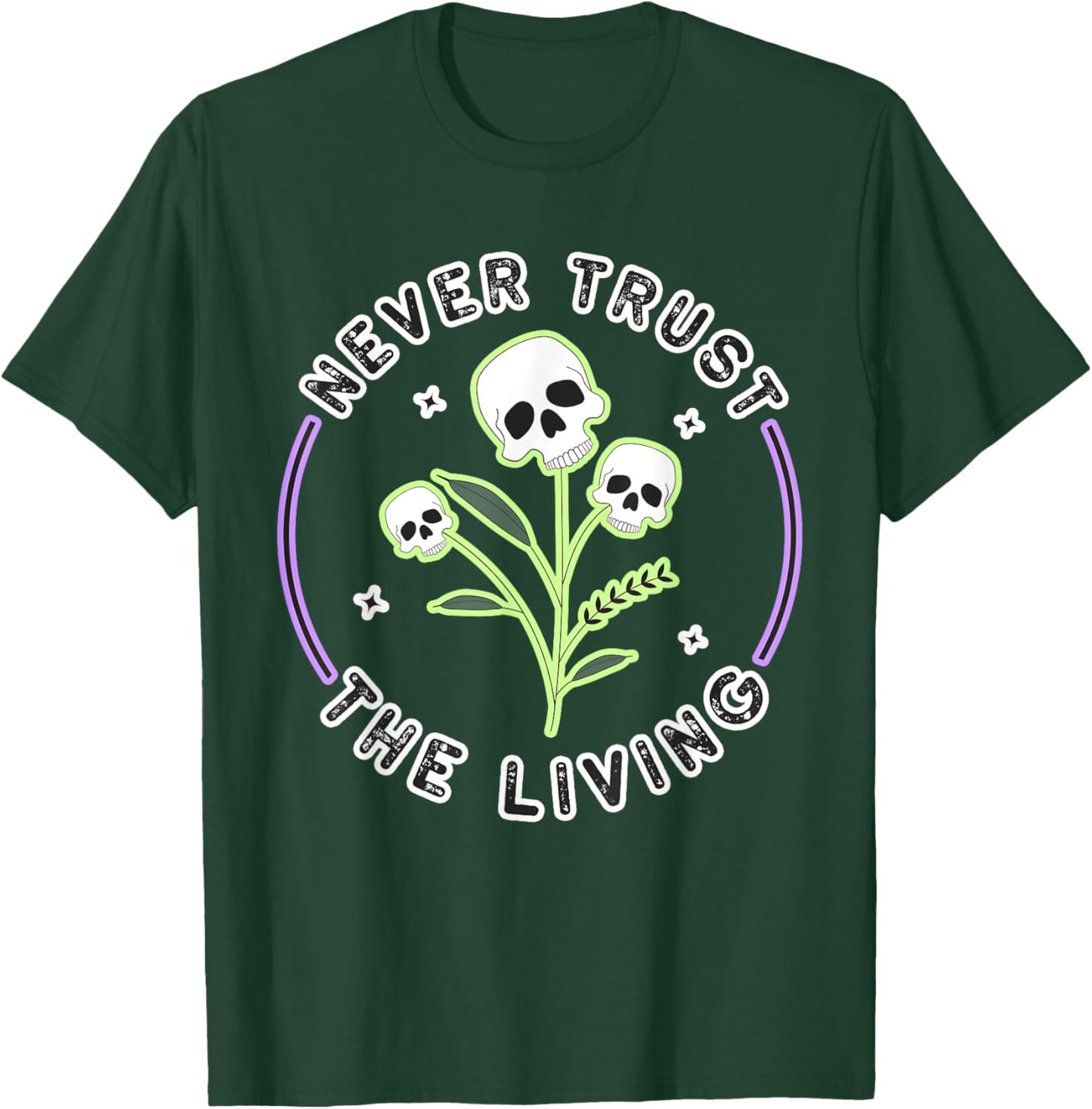 Halloween Gothic Skeleton Skull: Never Trust The T-Shirt - T-Shirt | Forest