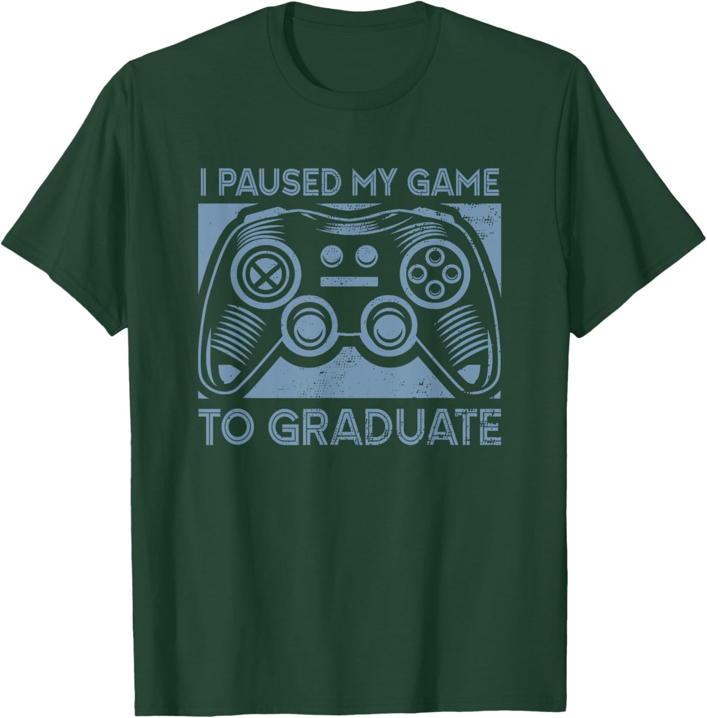 I Paused My Game To Graduate Funny Gamer School Graduation T-Shirt - T-Shirt | Forest