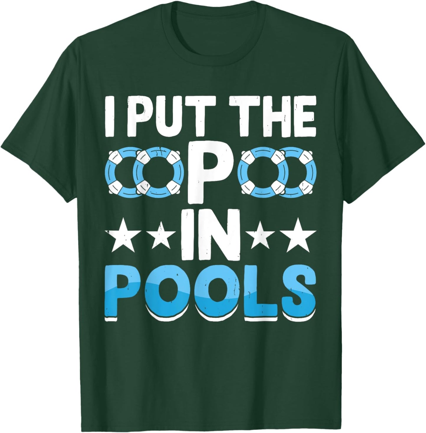 I Put The P In Pools T-Shirt - T-Shirt | Forest