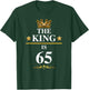 The King Is 65 Funny 65th Birthday Party Crown Kings T-Shirt - T-Shirt | Forest