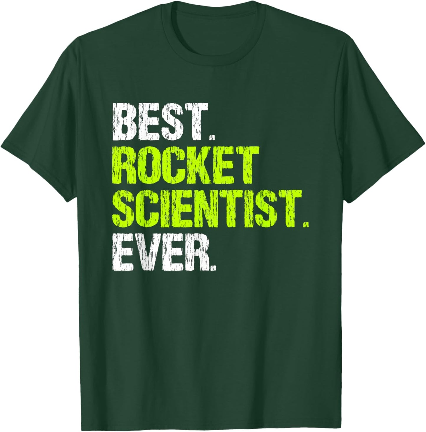 Best Rocket Scientist Ever Funny Aerospace Engineer Science T-Shirt - T-Shirt | Forest
