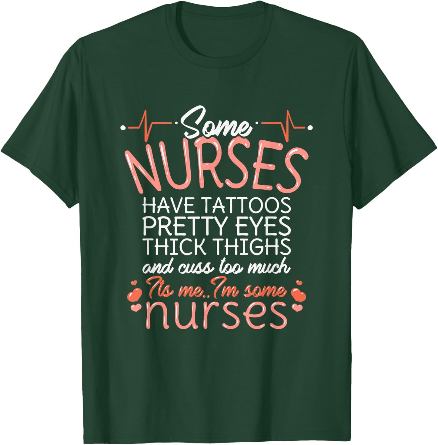 Nurse Have Tattoos Pretty Eyes Thick Thighs Funny Nursing T-Shirt - T-Shirt | Forest