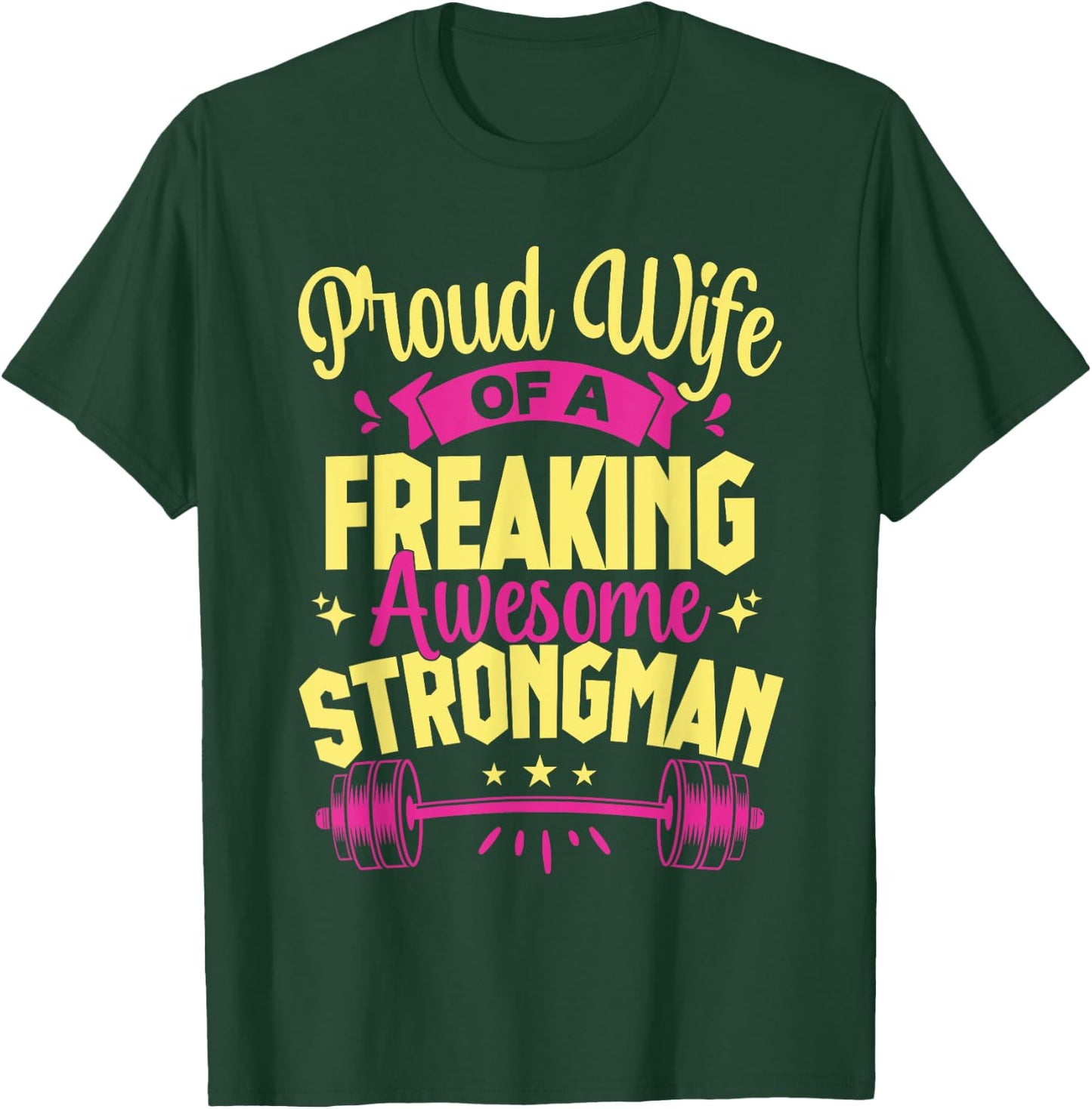 Fitness Motivation Proud Wife Of Awesome Strongman Gym T-Shirt - T-Shirt | Forest
