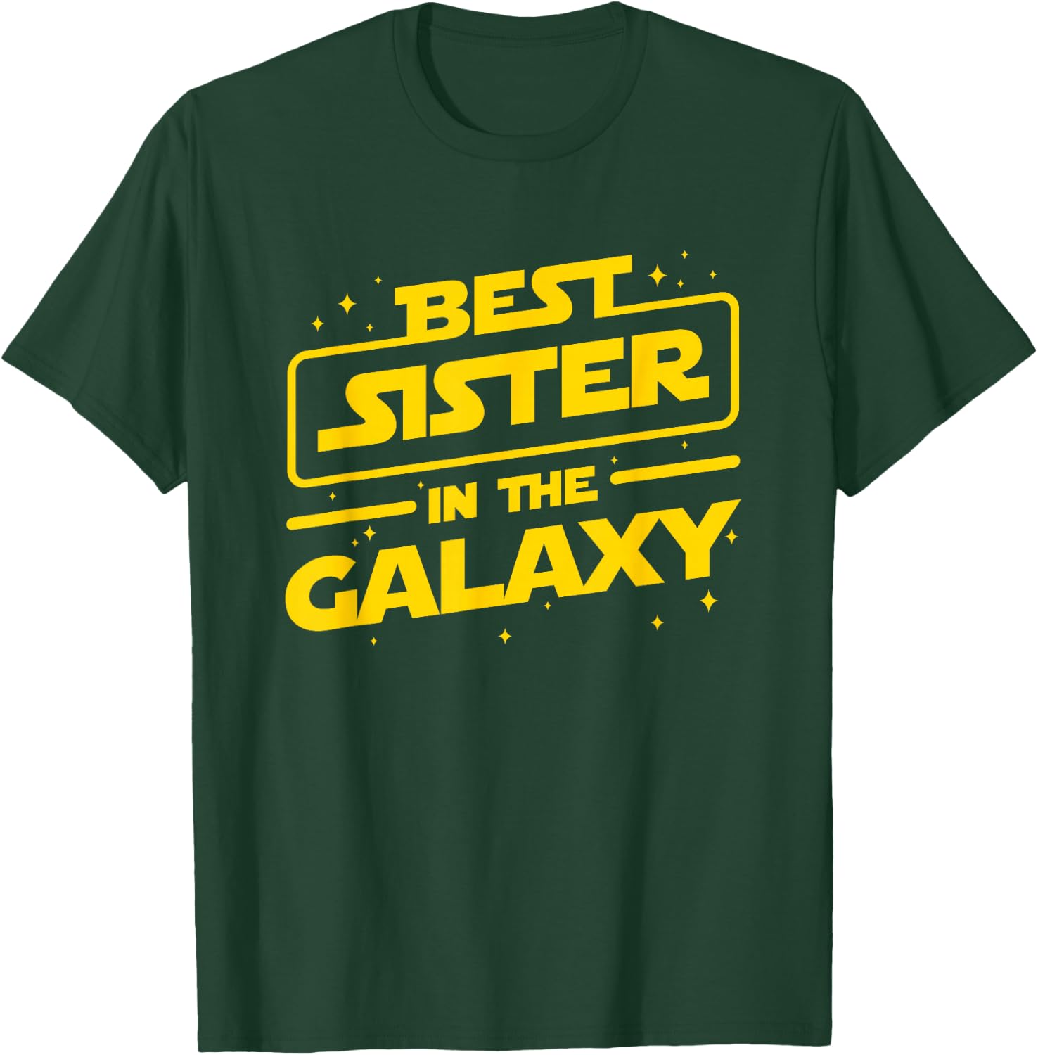 Best Sister in the Galaxy - Sci-Fi Gifts T-Shirt - T-Shirt | Forest