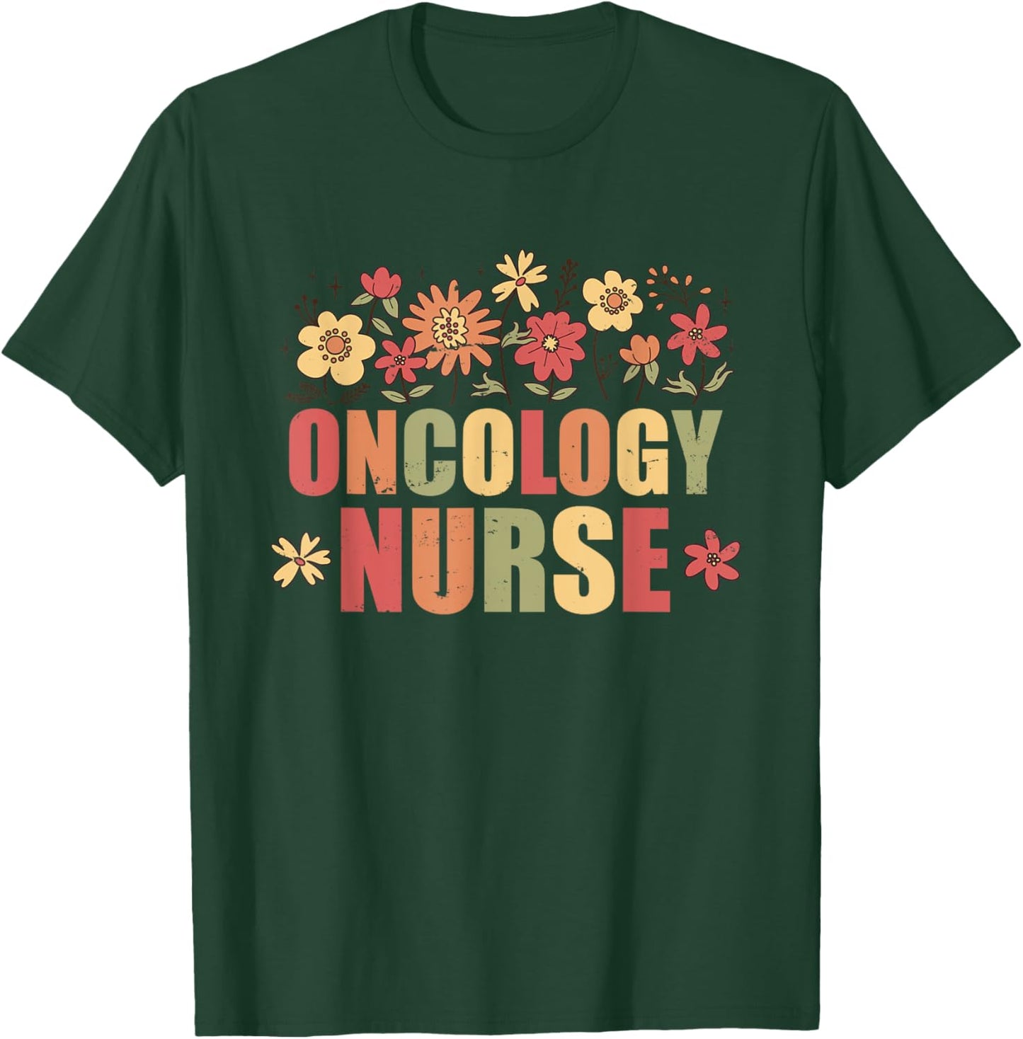 Oncology Nurse Nurses Cancer Nursing Oncology Nurse T-Shirt - T-Shirt | Forest