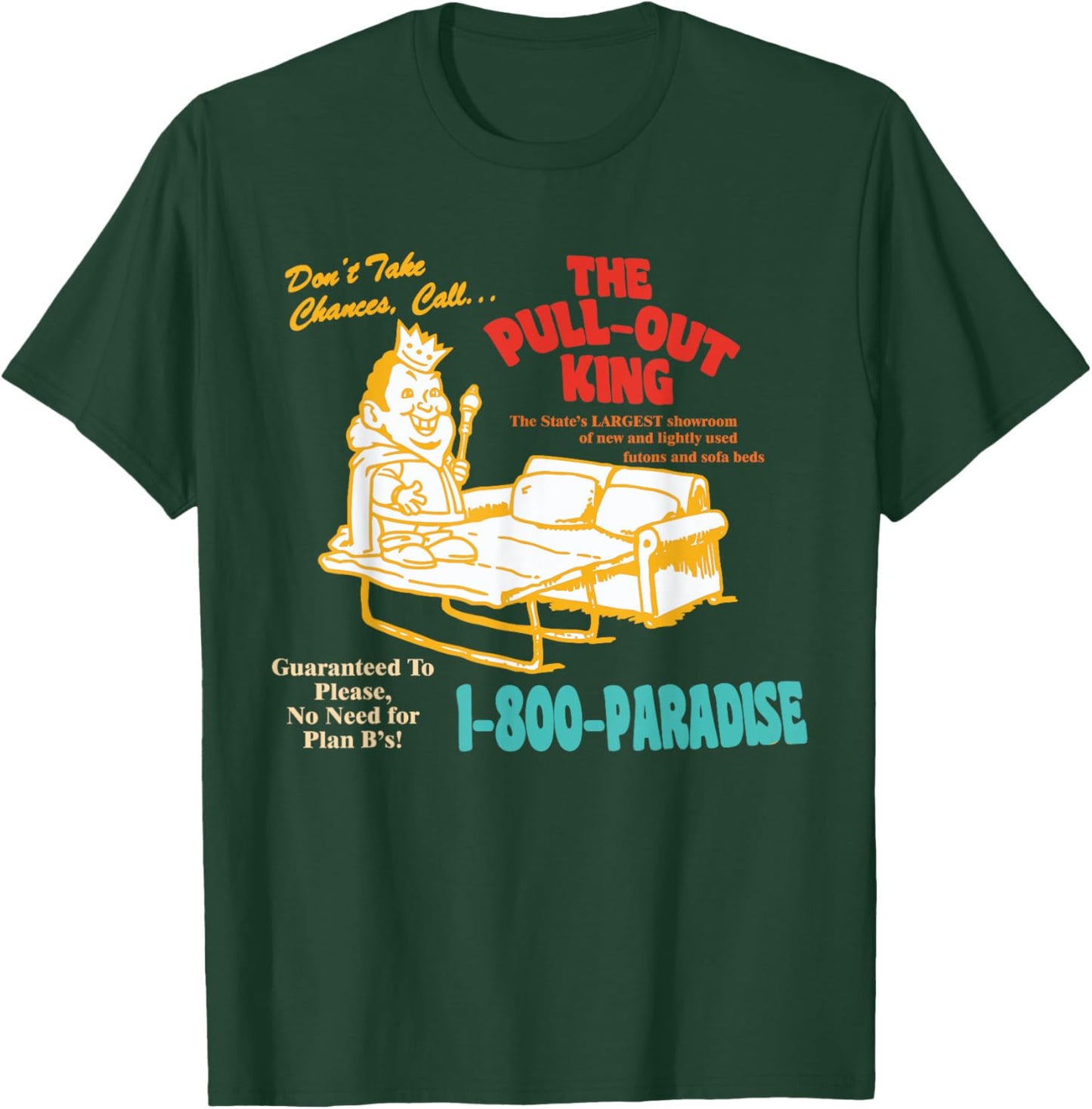 Don’t Take Chance, Call…The Pull-out King Apparel T-Shirt - T-Shirt | Forest