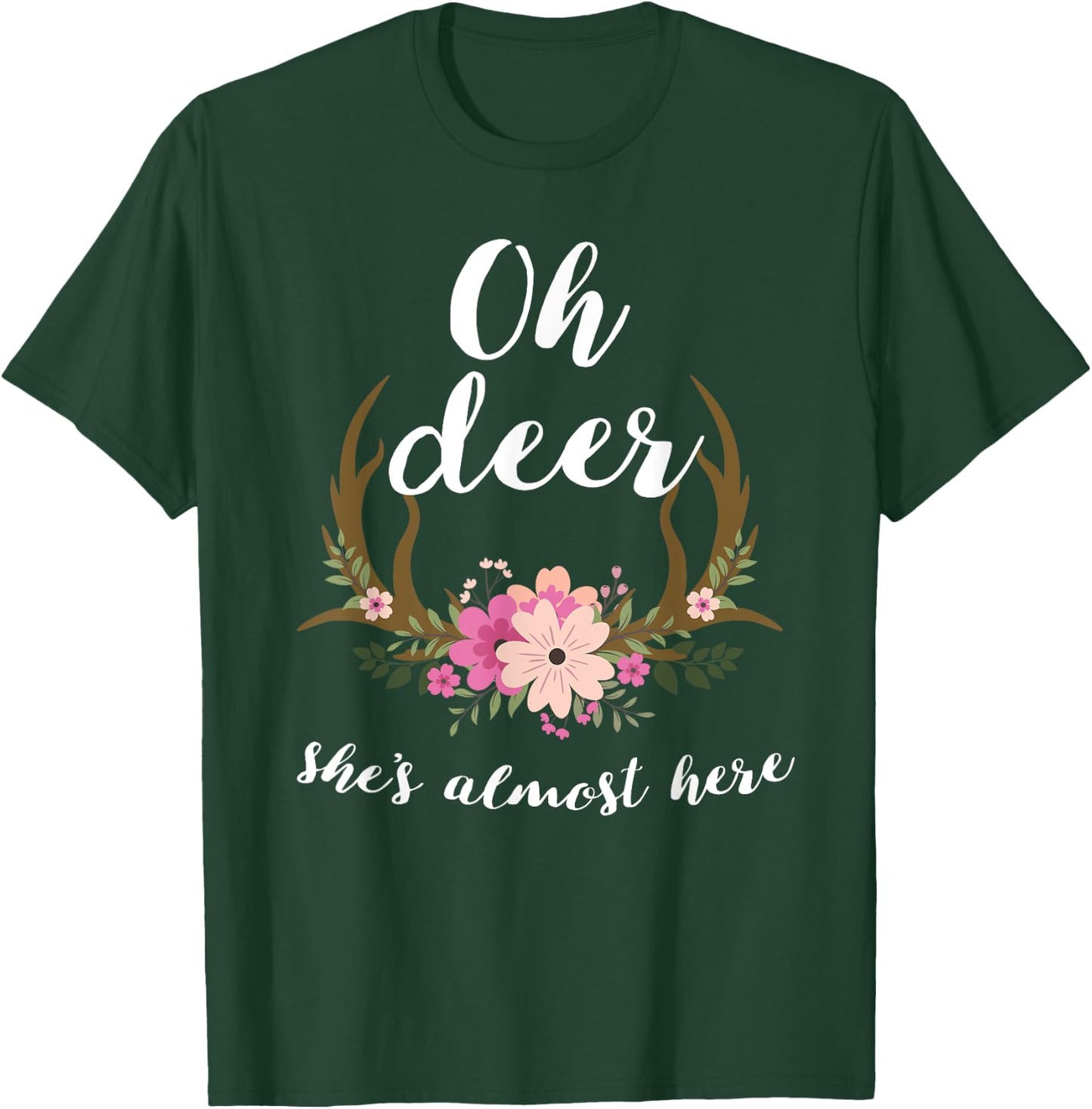 Oh Deer She's Almost Here-Baby Shower T-Shirt - T-Shirt | Forest