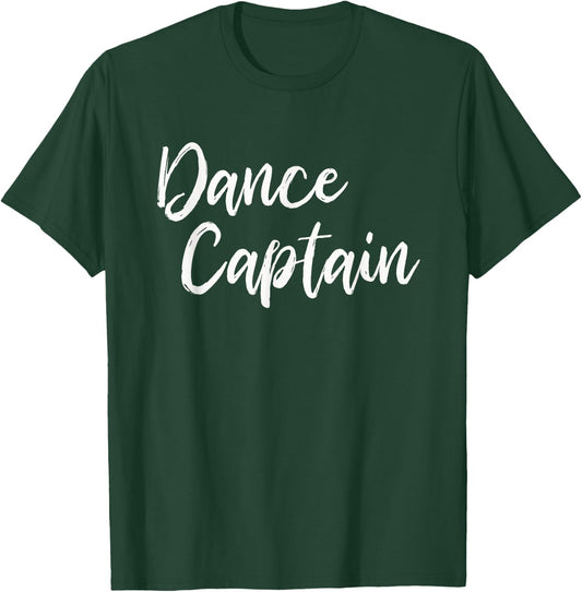 Dance Captain | Simple Calligraphy Lettering Choreo Saying T-Shirt - T-Shirt | Forest