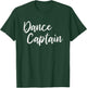 Dance Captain | Simple Calligraphy Lettering Choreo Saying T-Shirt - T-Shirt | Forest