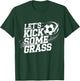 Let's Kick Some Grass Funny Soccer Lover Player Football T-Shirt - T-Shirt | Forest