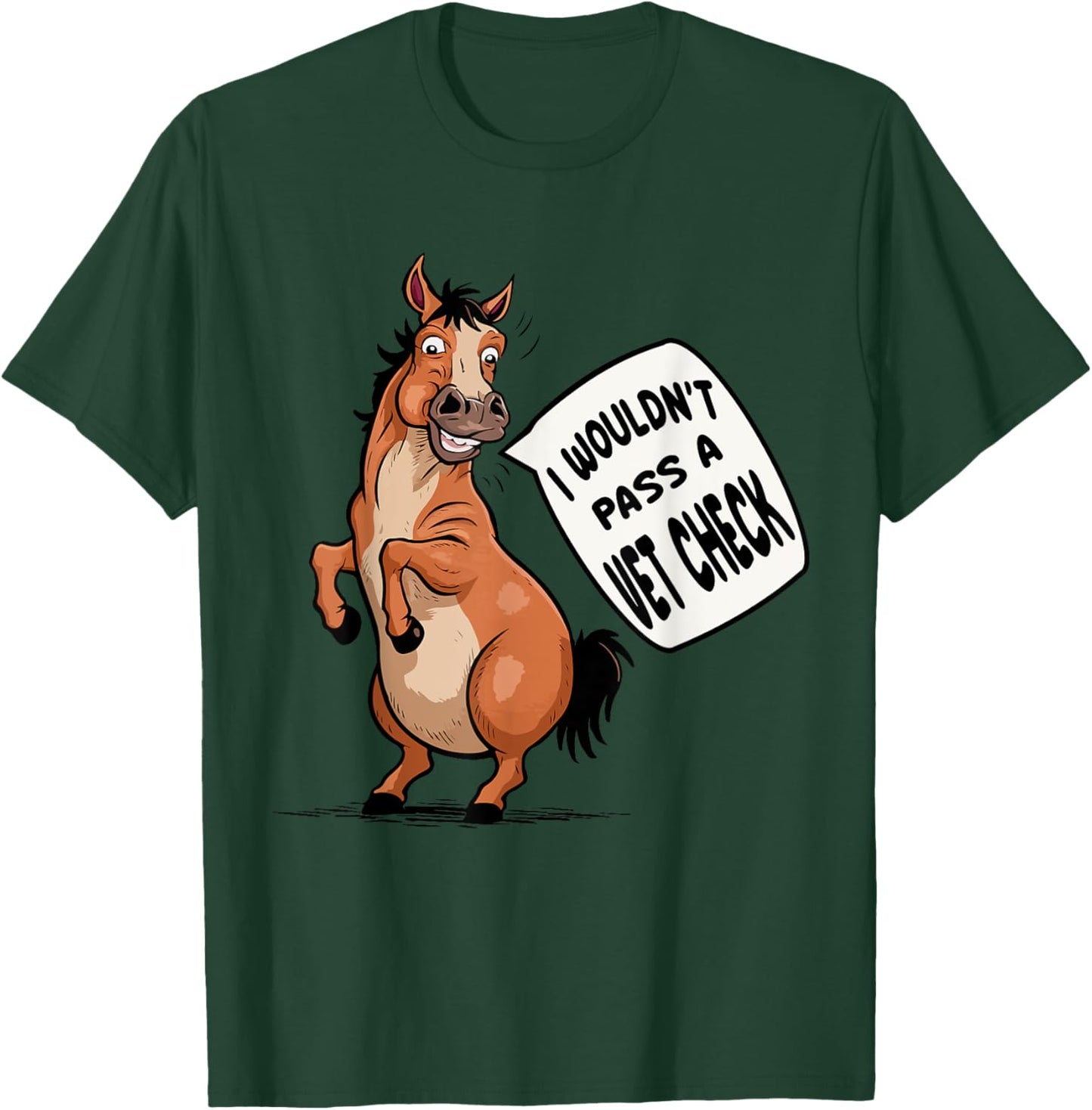 I wouldn't pass a Vet Check Equestrian Horse Lover Quotes T-Shirt - T-Shirt | Forest