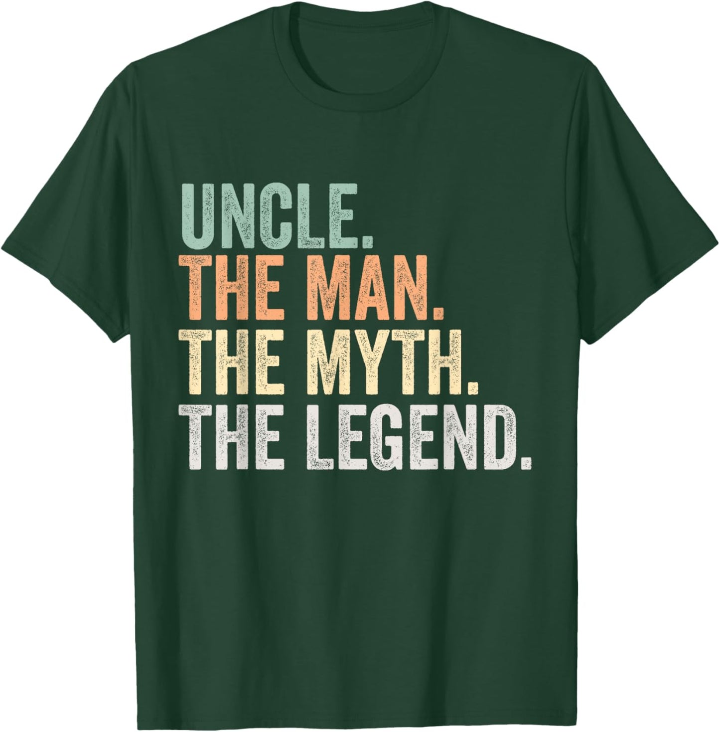 Uncle the Man the Myth the Legend T-Shirt - T-Shirt | Forest