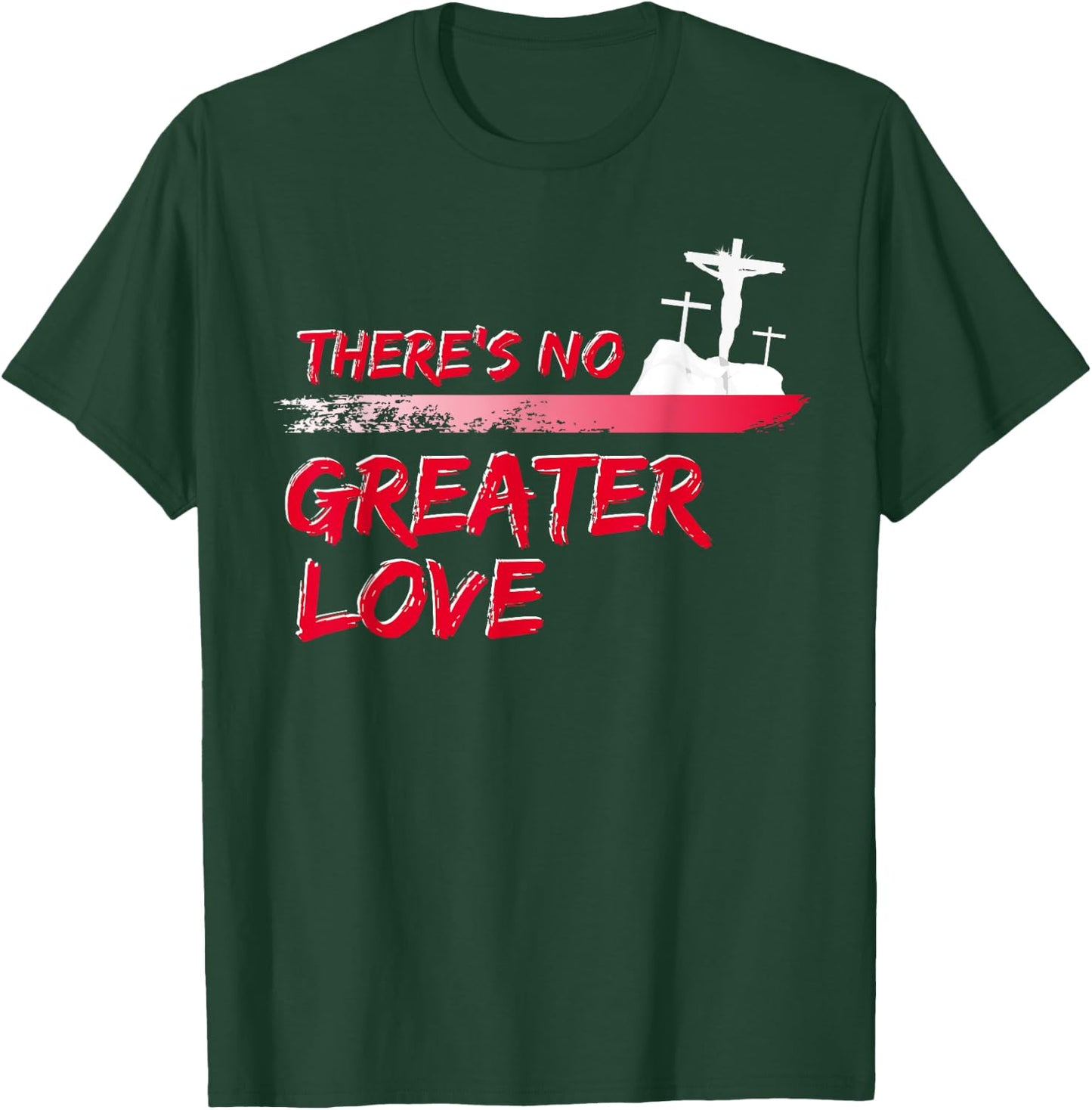 There's No Greater Love Jesus Christian Easter Good Friday T-Shirt - T-Shirt | Forest