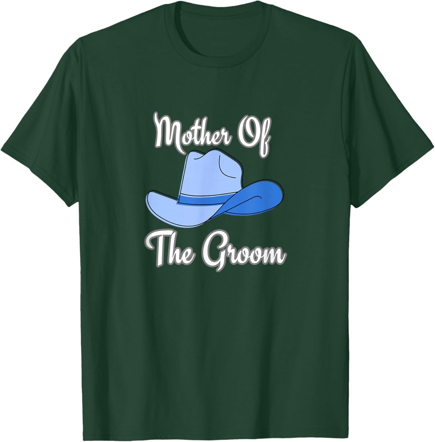Mother of the Groom western wedding cowboy hat T-Shirt - T-Shirt | Forest