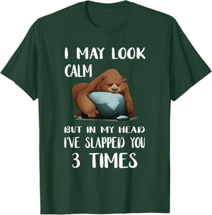 I May Look Calm But In My Head lazy Bear T-Shirt - T-Shirt | Forest